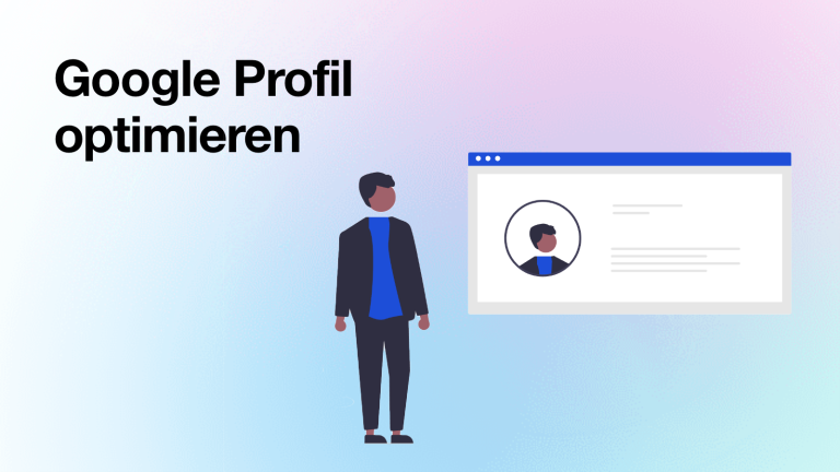 Google Unternehmensprofil optimieren (Schweiz) – Guide für 2025